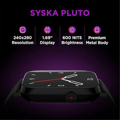 SYSKA Pluto SW250 Smart Watch Premium Metal Body, 1.69" Display, 200+ Cloud & Customizable Watch Faces, Smart Notifications for Calls, SMS, Whatsapp with Battery Runtime-Upto 10 Days (Space Black)